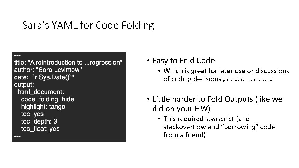 Sara’s YAML for Code Folding • Easy to Fold Code • Which is great