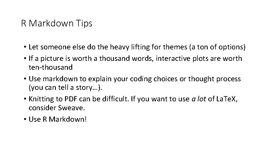 R Markdown Tips • Let someone else do the heavy lifting for themes (a