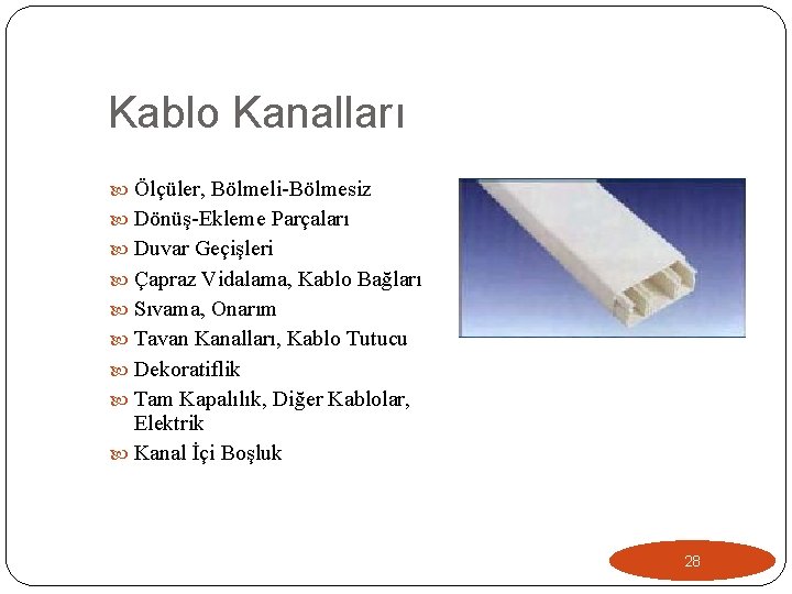 Kablo Kanalları Ölçüler, Bölmeli-Bölmesiz Dönüş-Ekleme Parçaları Duvar Geçişleri Çapraz Vidalama, Kablo Bağları Sıvama, Onarım
