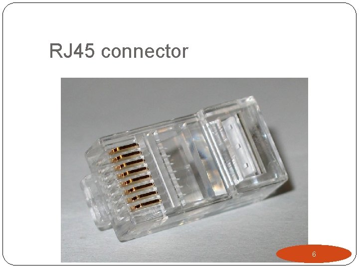 RJ 45 connector 6 