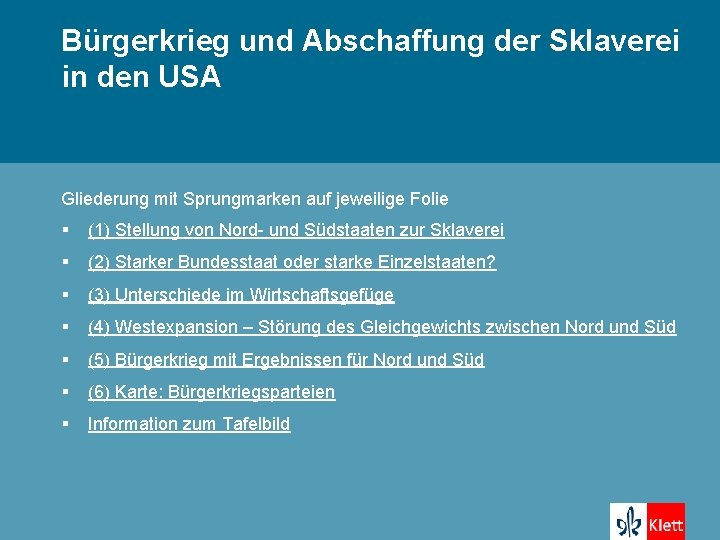 (I) Bürgerkrieg und Abschaffung der Sklaverei in den USA Gliederung mit Sprungmarken auf jeweilige