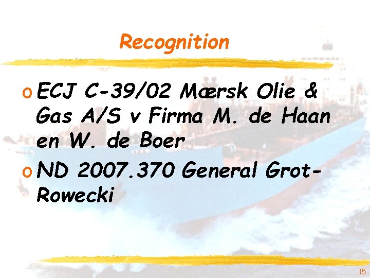 Recognition o ECJ C-39/02 Mærsk Olie & Gas A/S v Firma M. de Haan