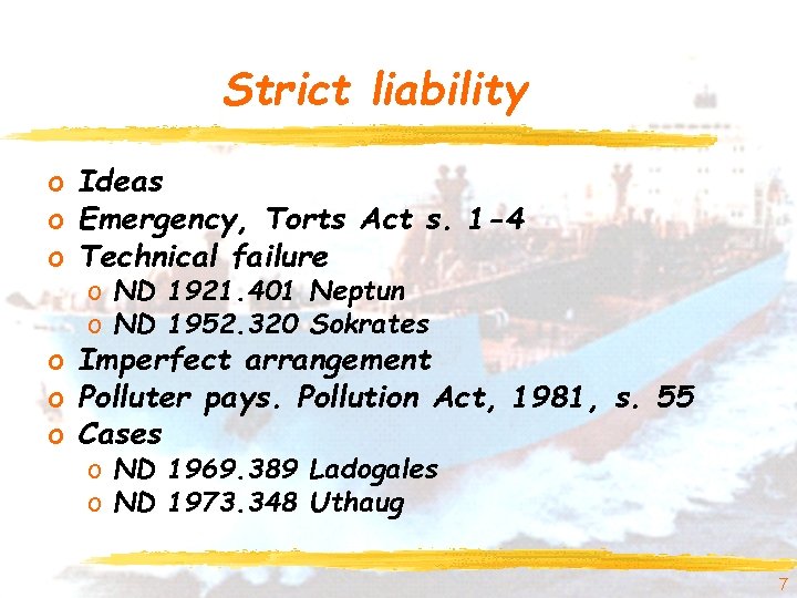 Strict liability o Ideas o Emergency, Torts Act s. 1 -4 o Technical failure