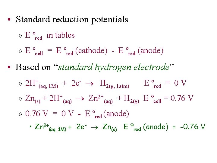  • Standard reduction potentials » E ºred in tables » E ºcell =