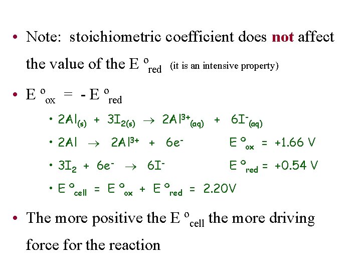  • Note: stoichiometric coefficient does not affect the value of the E ºred