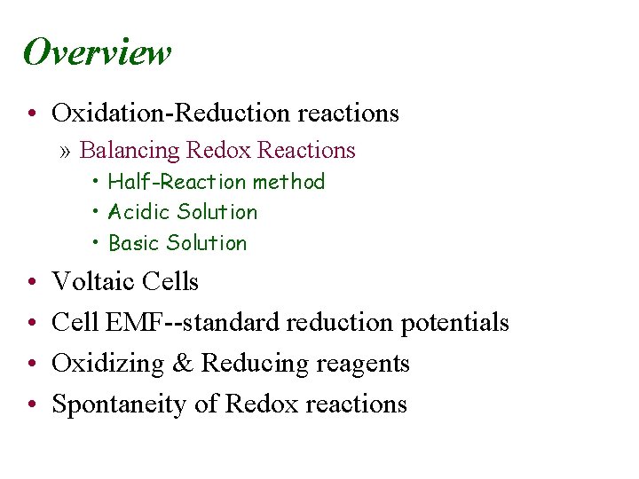 Overview • Oxidation-Reduction reactions » Balancing Redox Reactions • Half-Reaction method • Acidic Solution