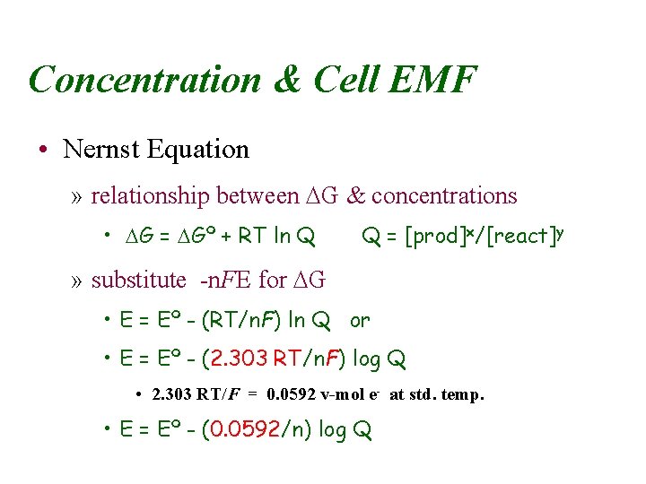 Concentration & Cell EMF • Nernst Equation » relationship between DG & concentrations •