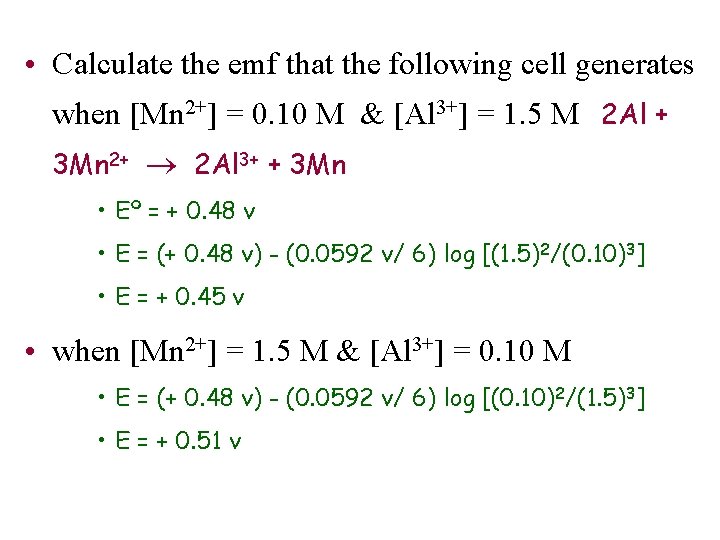  • Calculate the emf that the following cell generates when [Mn 2+] =