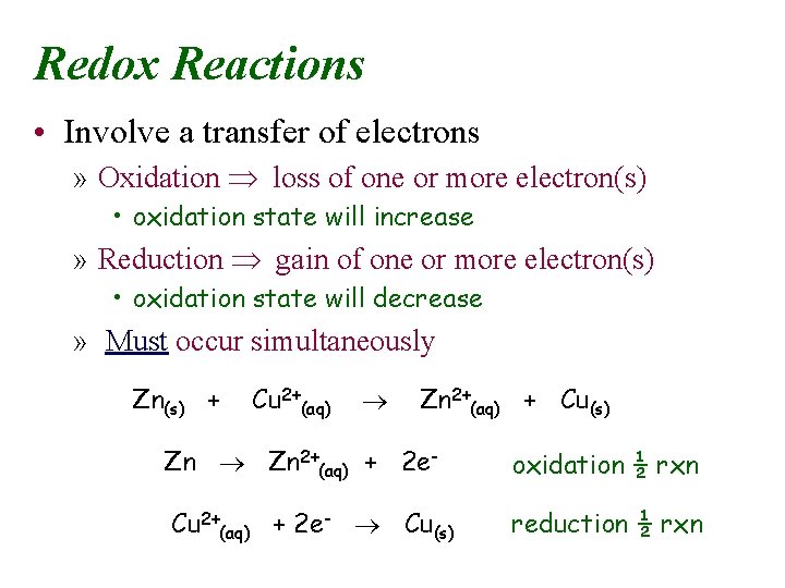 Redox Reactions • Involve a transfer of electrons » Oxidation loss of one or