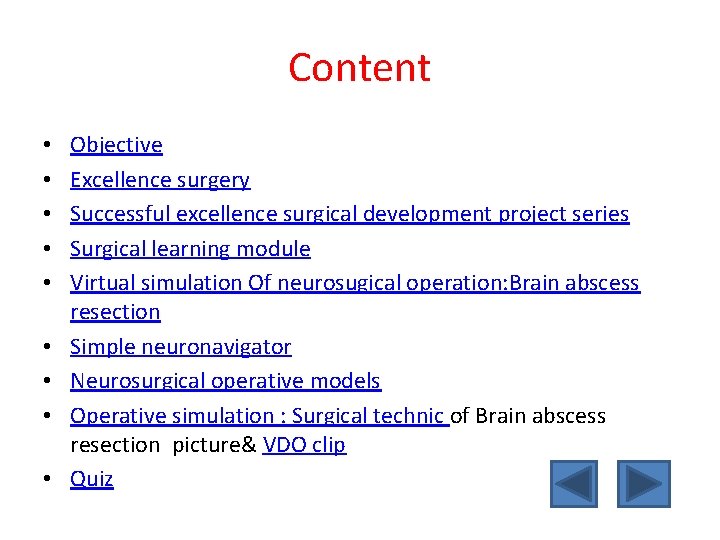 Content • • • Objective Excellence surgery Successful excellence surgical development project series Surgical