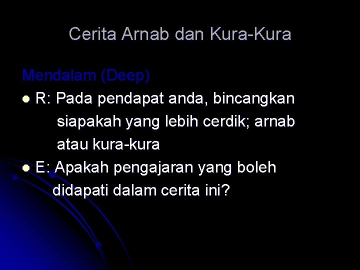 Cerita Arnab dan Kura-Kura Mendalam (Deep) l R: Pada pendapat anda, bincangkan siapakah yang