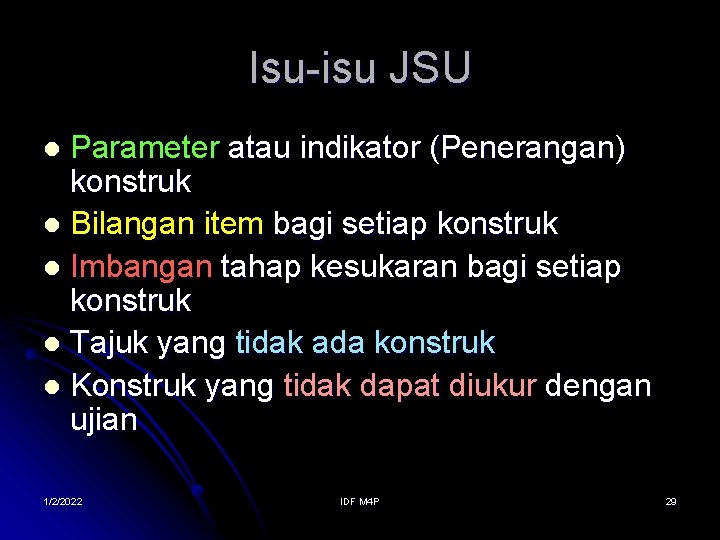 Isu-isu JSU Parameter atau indikator (Penerangan) konstruk l Bilangan item bagi setiap konstruk l