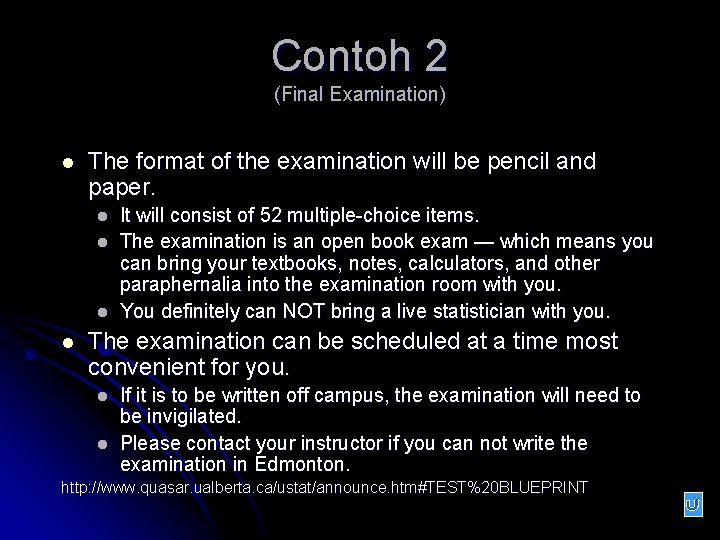Contoh 2 (Final Examination) l The format of the examination will be pencil and