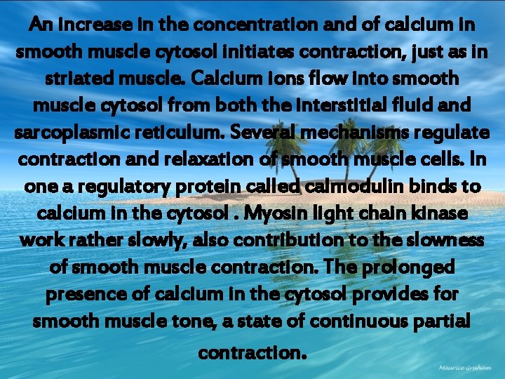 An increase in the concentration and of calcium in smooth muscle cytosol initiates contraction,