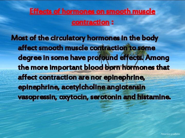 Effects of hormones on smooth muscle contraction : Most of the circulatory hormones in