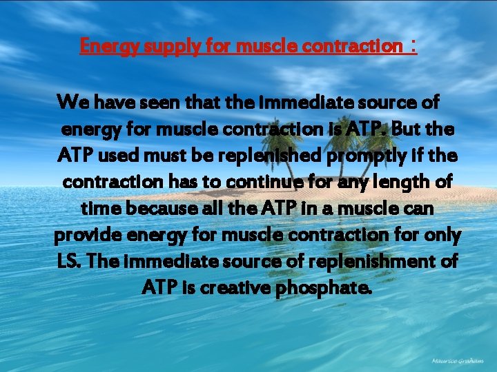 Energy supply for muscle contraction : We have seen that the immediate source of