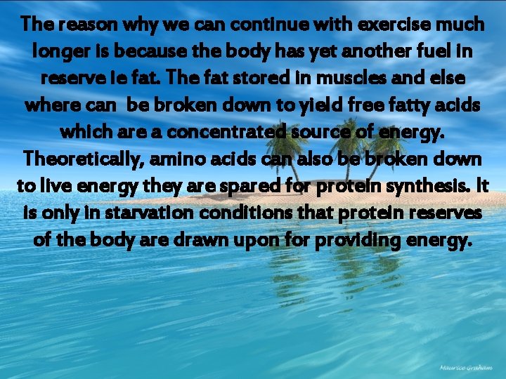 The reason why we can continue with exercise much longer is because the body