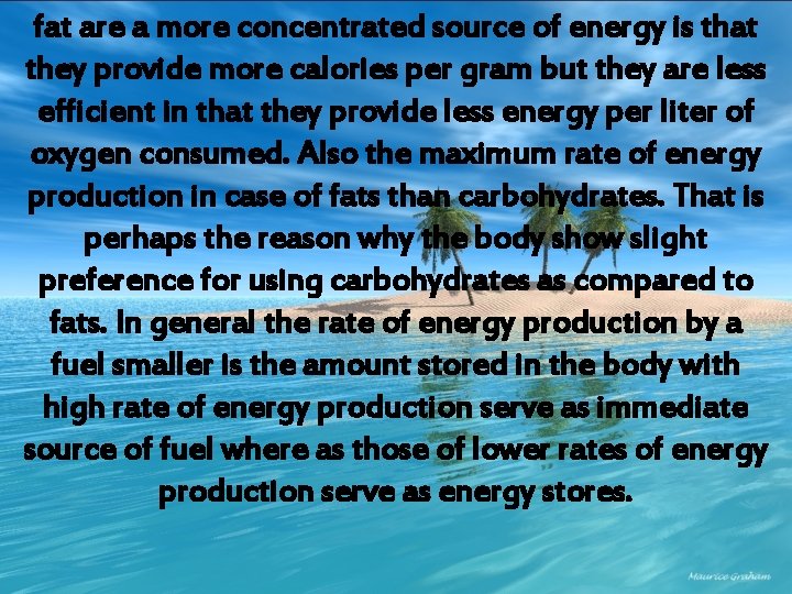fat are a more concentrated source of energy is that they provide more calories
