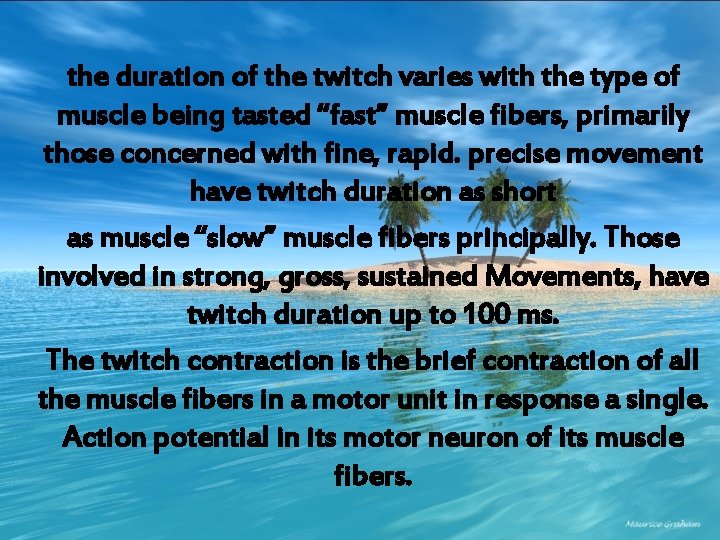 the duration of the twitch varies with the type of muscle being tasted “fast”