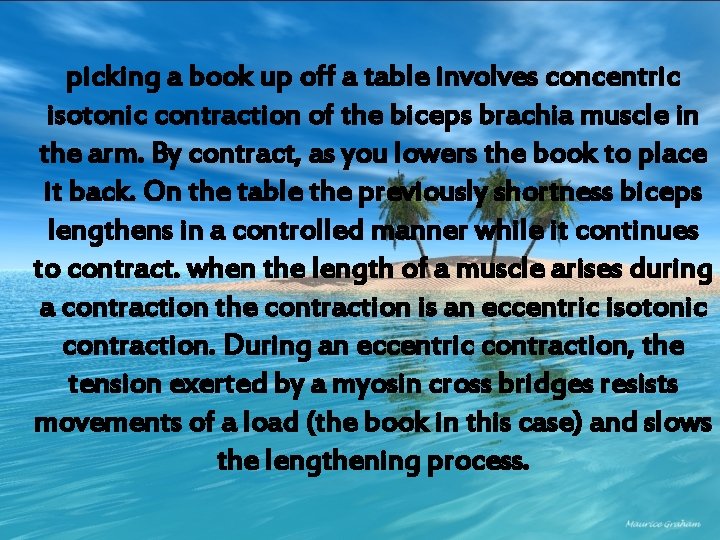 picking a book up off a table involves concentric isotonic contraction of the biceps
