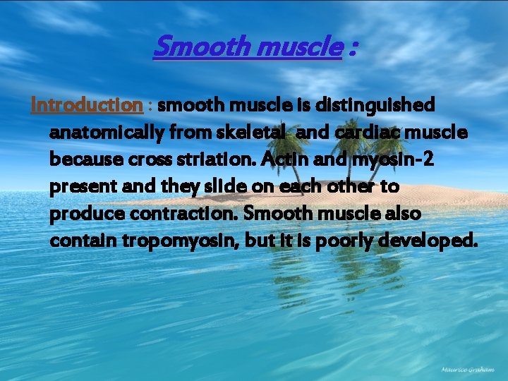 Smooth muscle : Introduction : smooth muscle is distinguished anatomically from skeletal and cardiac
