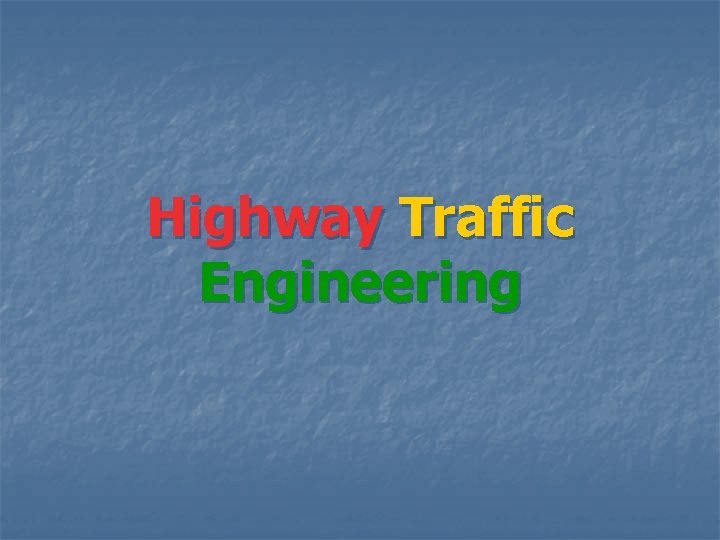 Highway Traffic Engineering 