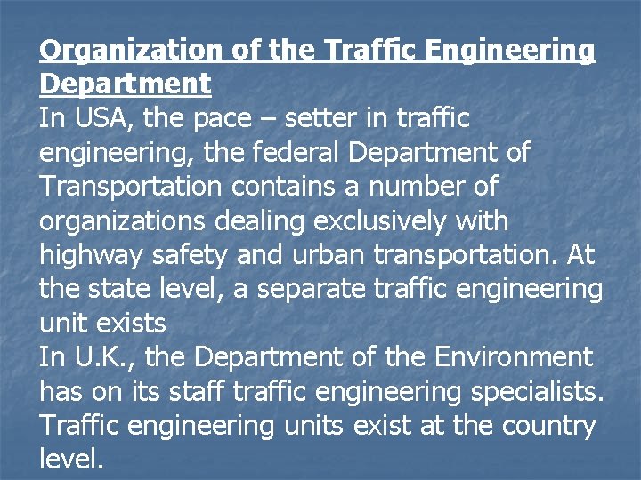 Organization of the Traffic Engineering Department In USA, the pace – setter in traffic