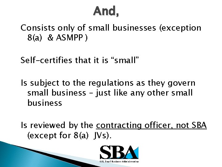 And, Consists only of small businesses (exception 8(a) & ASMPP ) Self-certifies that it