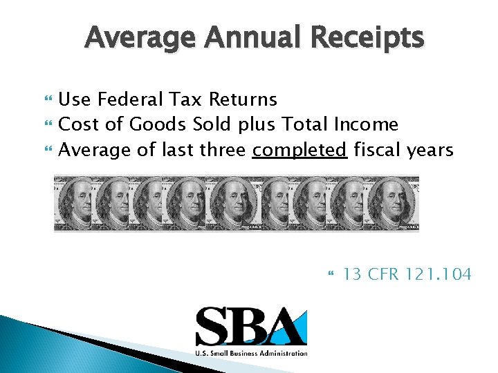 Average Annual Receipts Use Federal Tax Returns Cost of Goods Sold plus Total Income