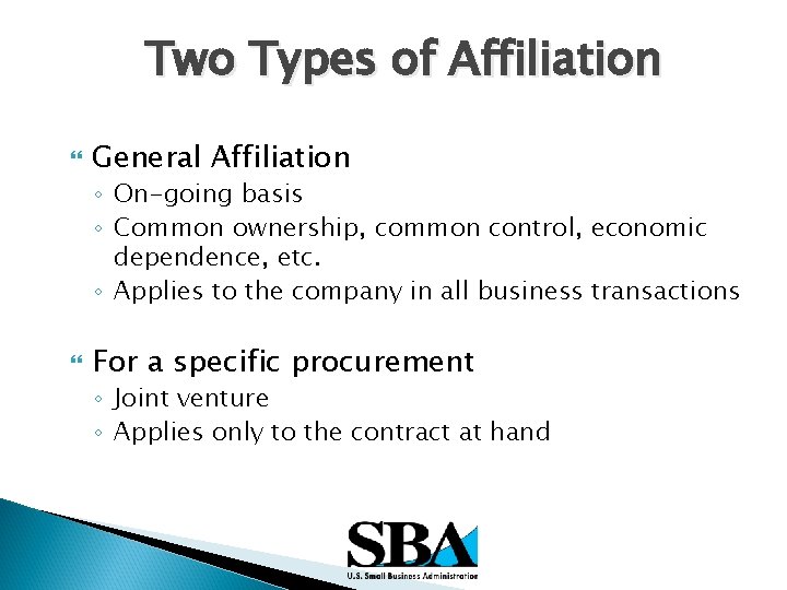 Two Types of Affiliation General Affiliation ◦ On-going basis ◦ Common ownership, common control,