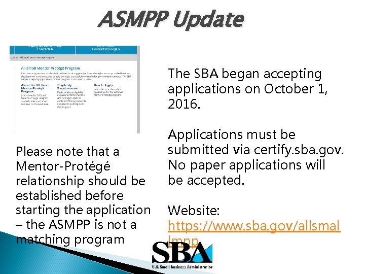 ASMPP Update The SBA began accepting applications on October 1, 2016. Please note that