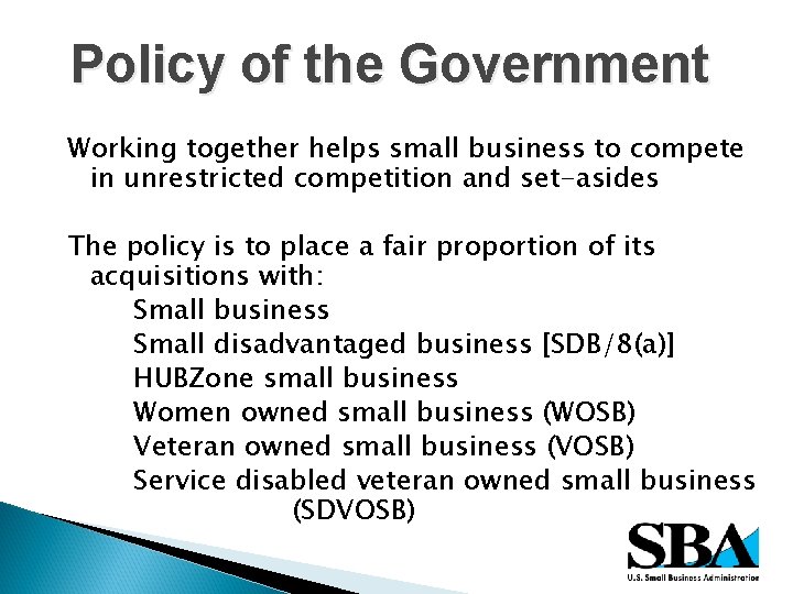 Policy of the Government Working together helps small business to compete in unrestricted competition