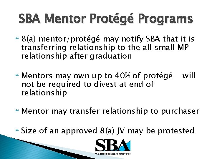 SBA Mentor Protégé Programs 8(a) mentor/protégé may notify SBA that it is transferring relationship