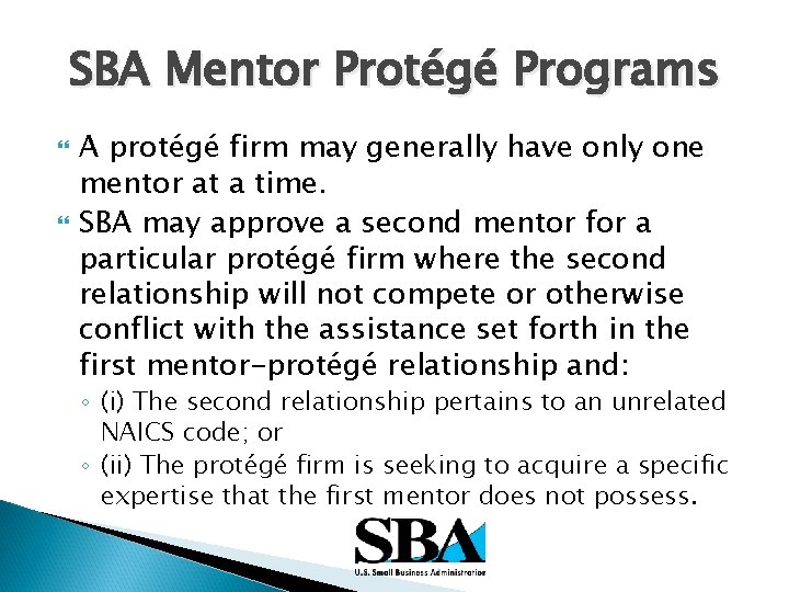 SBA Mentor Protégé Programs A protégé firm may generally have only one mentor at