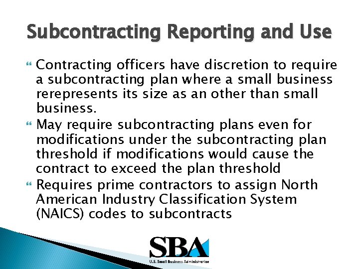 Subcontracting Reporting and Use Contracting officers have discretion to require a subcontracting plan where