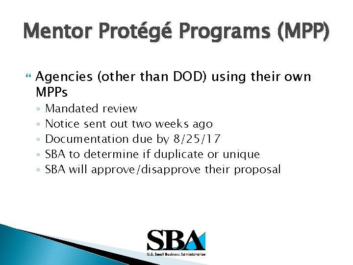 Mentor Protégé Programs (MPP) Agencies (other than DOD) using their own MPPs ◦ ◦