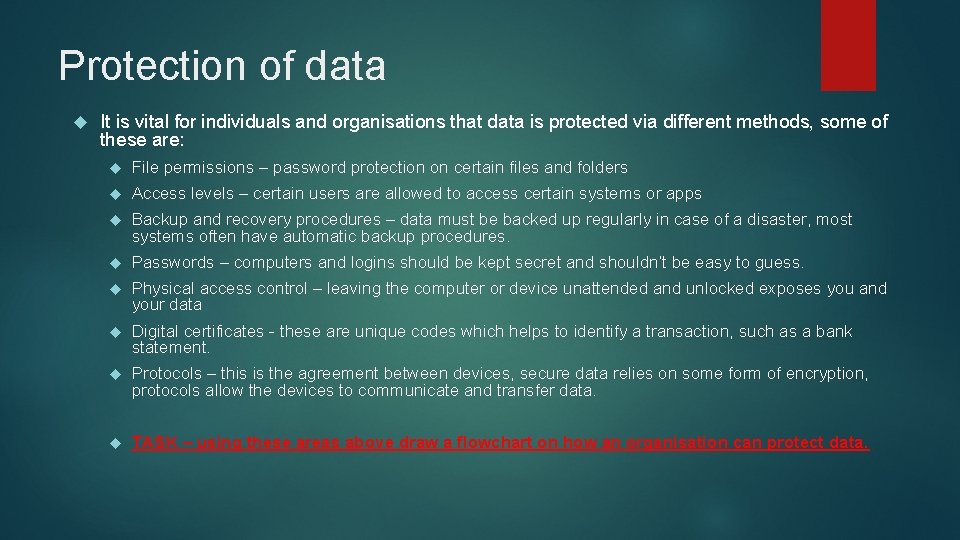 Protection of data It is vital for individuals and organisations that data is protected