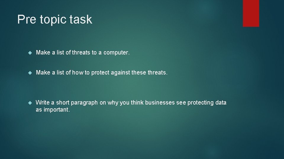 Pre topic task Make a list of threats to a computer. Make a list