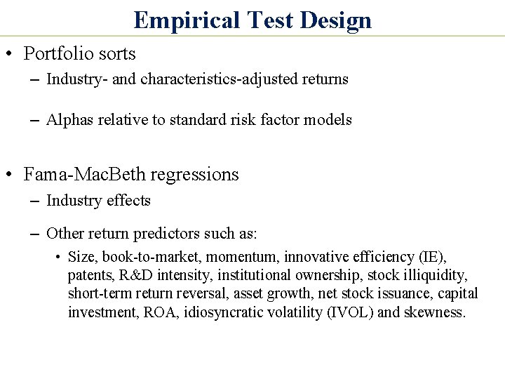 Empirical Test Design • Portfolio sorts – Industry- and characteristics-adjusted returns – Alphas relative