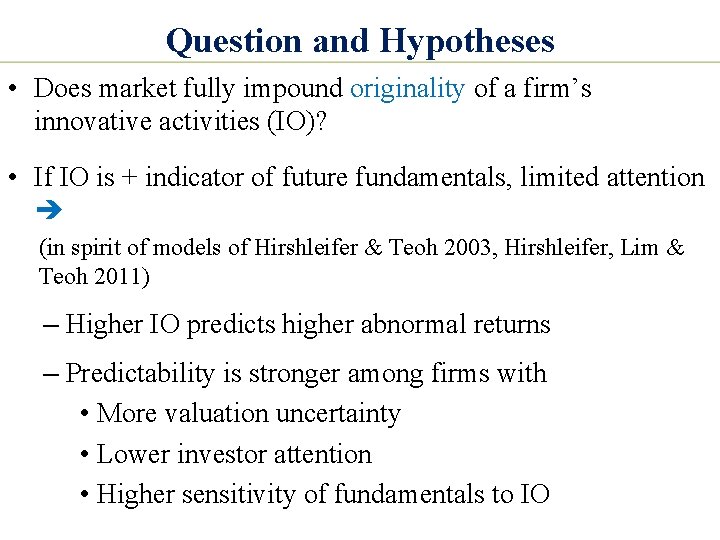 Question and Hypotheses • Does market fully impound originality of a firm’s innovative activities