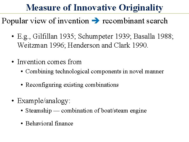 Measure of Innovative Originality Popular view of invention recombinant search • E. g. ,