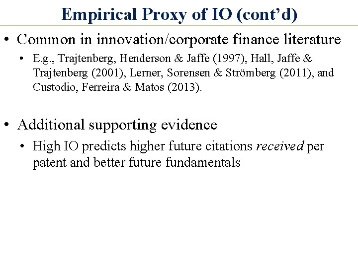 Empirical Proxy of IO (cont’d) • Common in innovation/corporate finance literature • E. g.