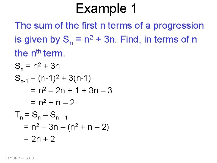 Example 1 The sum of the first n terms of a progression is given