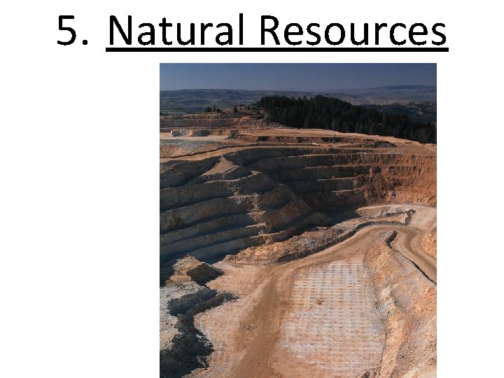 5. Natural Resources 