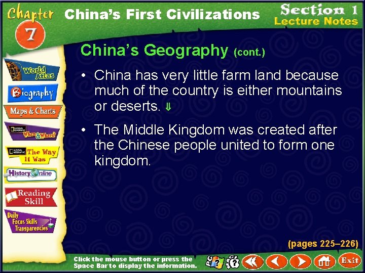 China’s First Civilizations China’s Geography (cont. ) • China has very little farm land