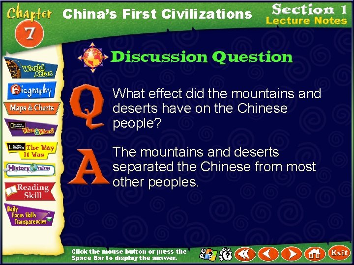 China’s First Civilizations What effect did the mountains and deserts have on the Chinese