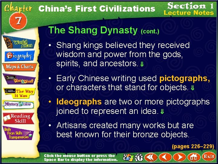 China’s First Civilizations The Shang Dynasty (cont. ) • Shang kings believed they received