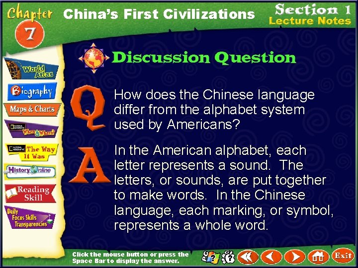 China’s First Civilizations How does the Chinese language differ from the alphabet system used