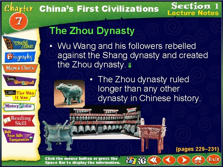 China’s First Civilizations The Zhou Dynasty • Wu Wang and his followers rebelled against