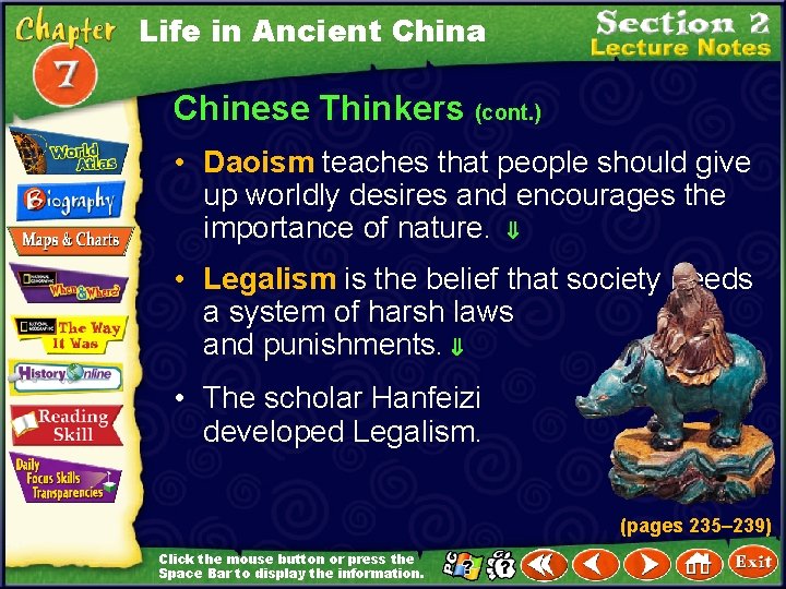 Life in Ancient China Chinese Thinkers (cont. ) • Daoism teaches that people should